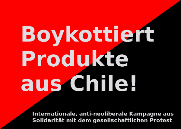 Boykottiert Produkte aus Chile!